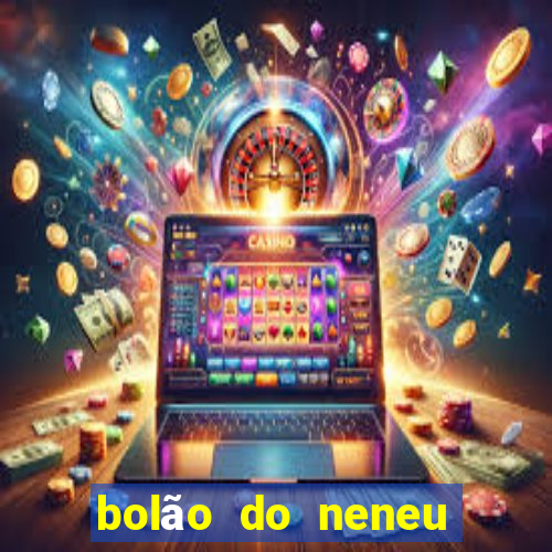 bolão do neneu grupo whatsapp